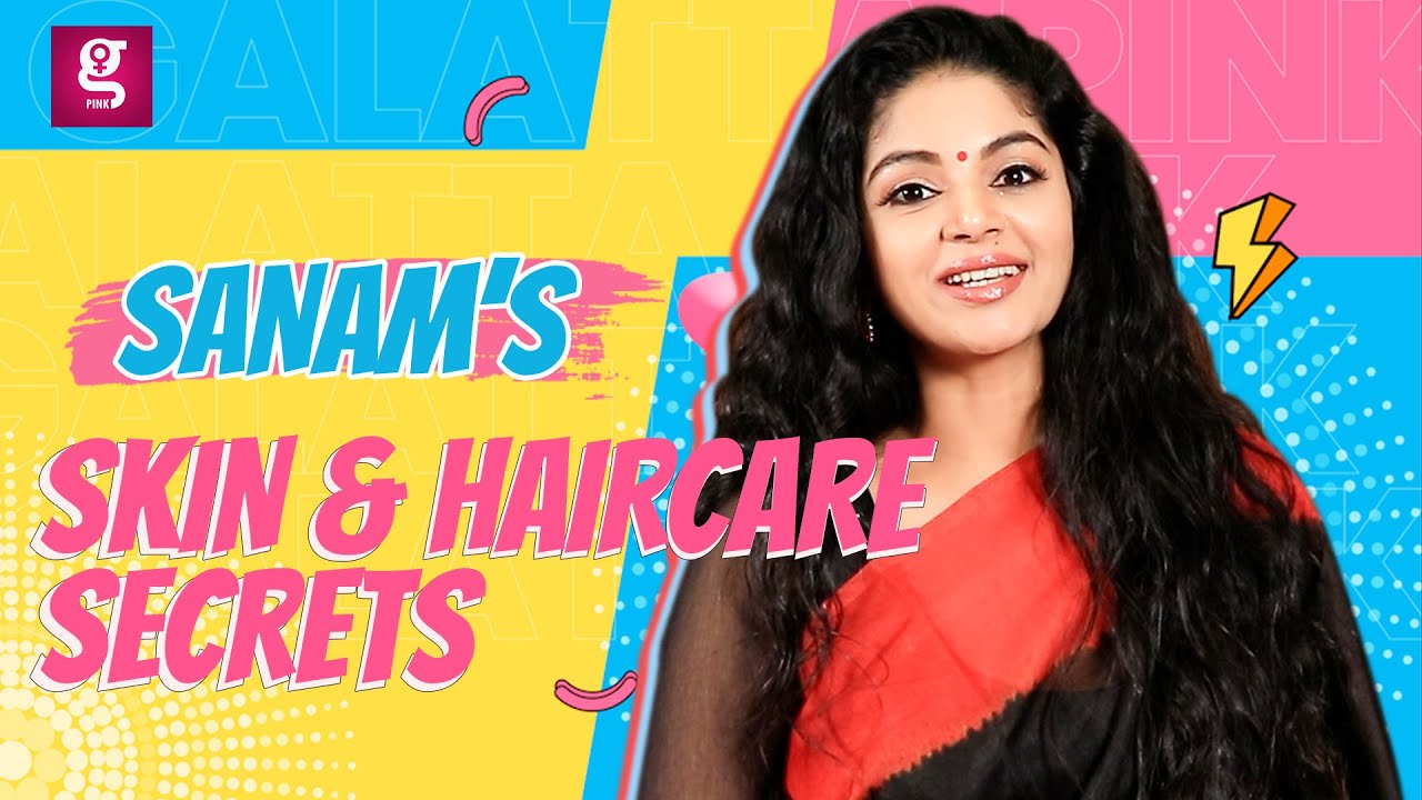 Bigg Boss Sanam shares her secret Beauty and Makeup tips | Diet routine | Bigg Boss 4 | Galatta Pink