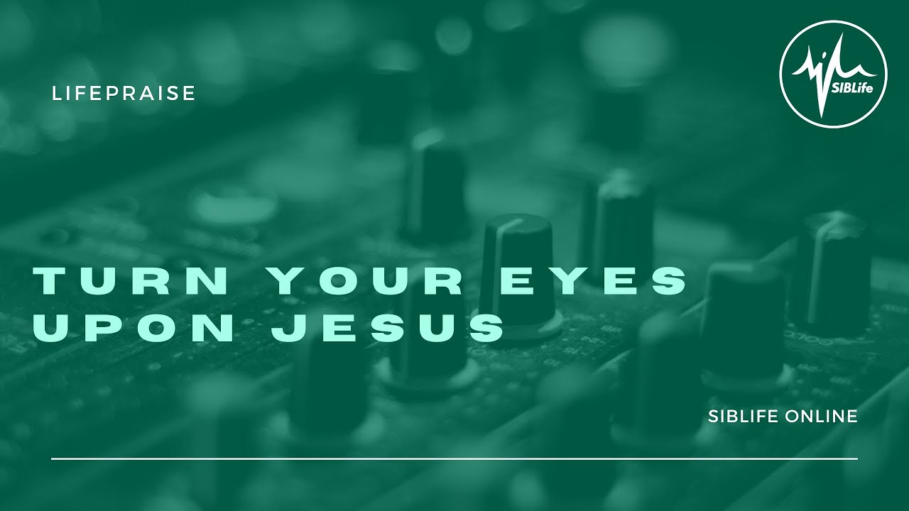 Hillsong Worship - Turn Your Eyes Upon Jesus | LifePraise Cover