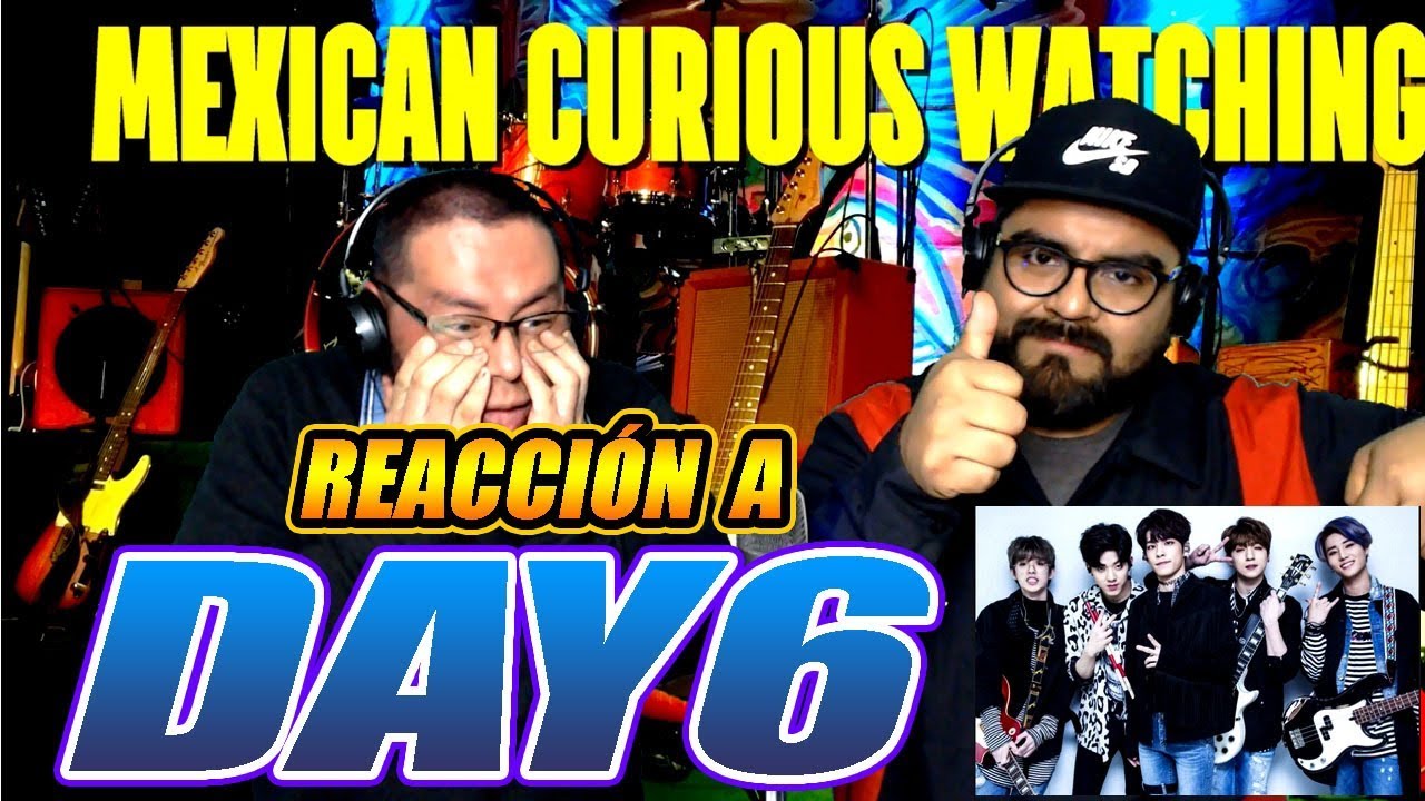 DAY6-I NEED SOMEBODY-MEXICANOS REACCIONAN