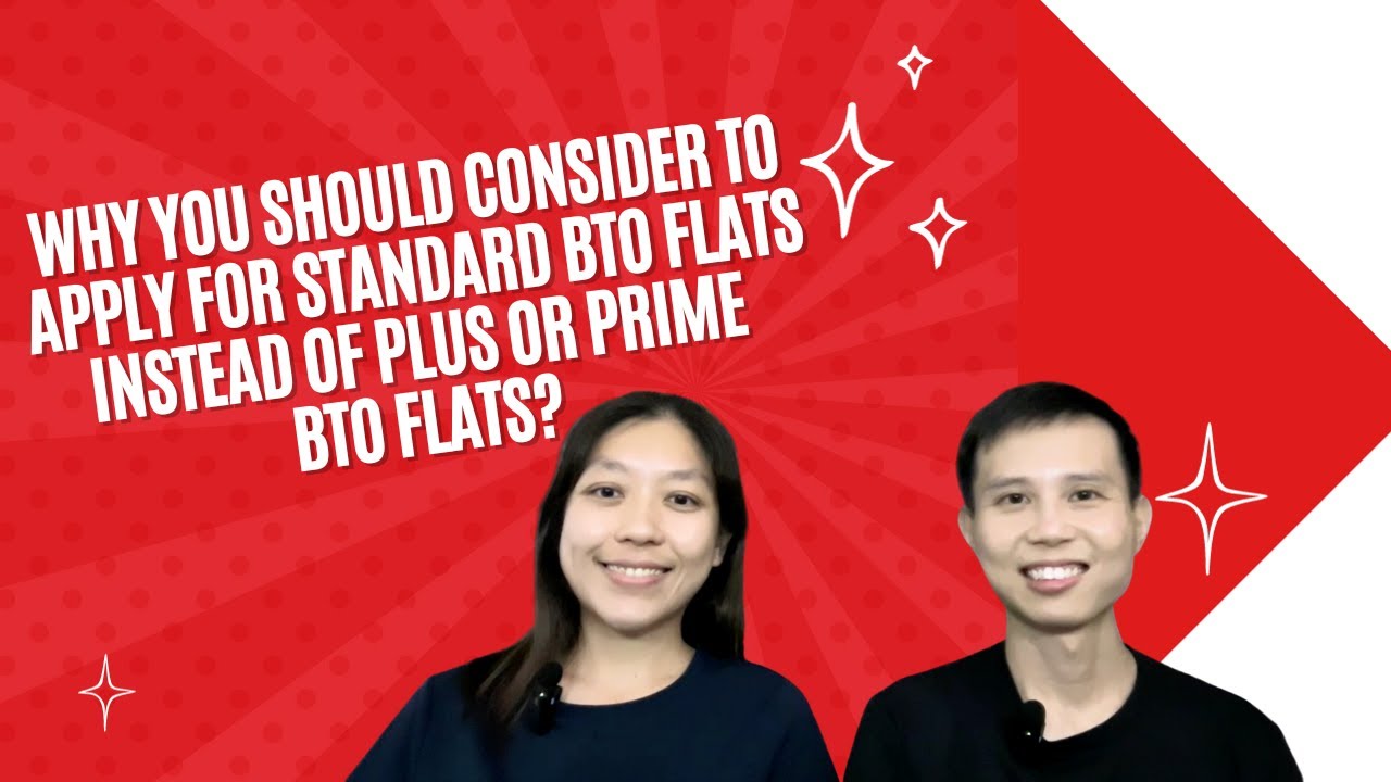 Why you should consider to apply for Standard BTO flats instead of Plus or Prime BTO flats?