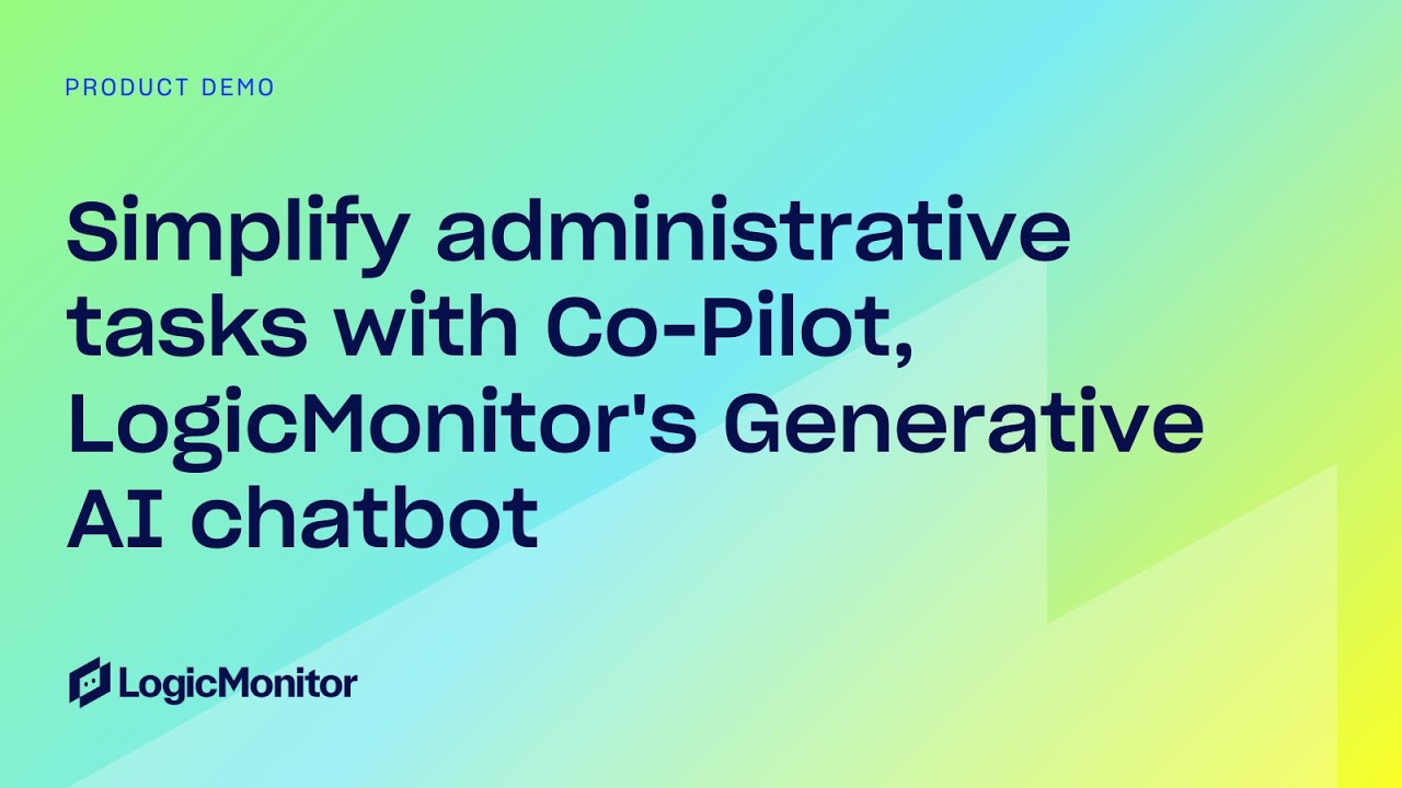 Simplify administrative tasks with Co-Pilot, LogicMonitor's Generative AI chatbot