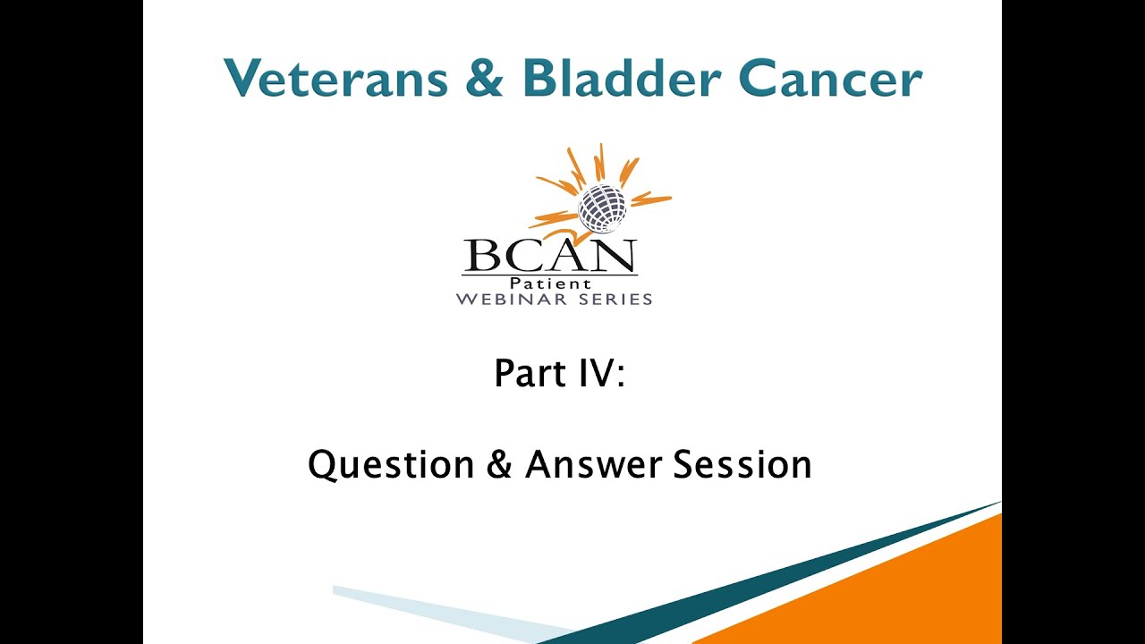 Veterans & Bladder Cancer - Part IV: Question & Answer Session
