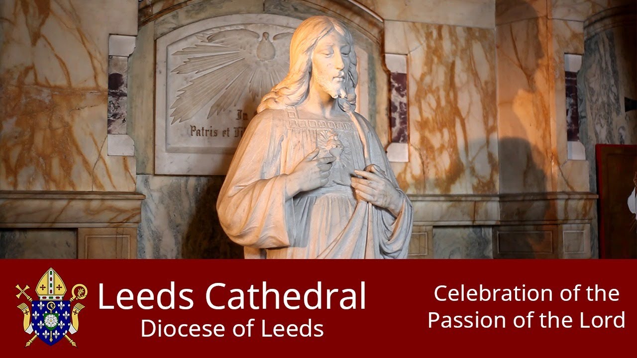 Leeds Cathedral Celebration of the Lord's Passion 02-04-2021