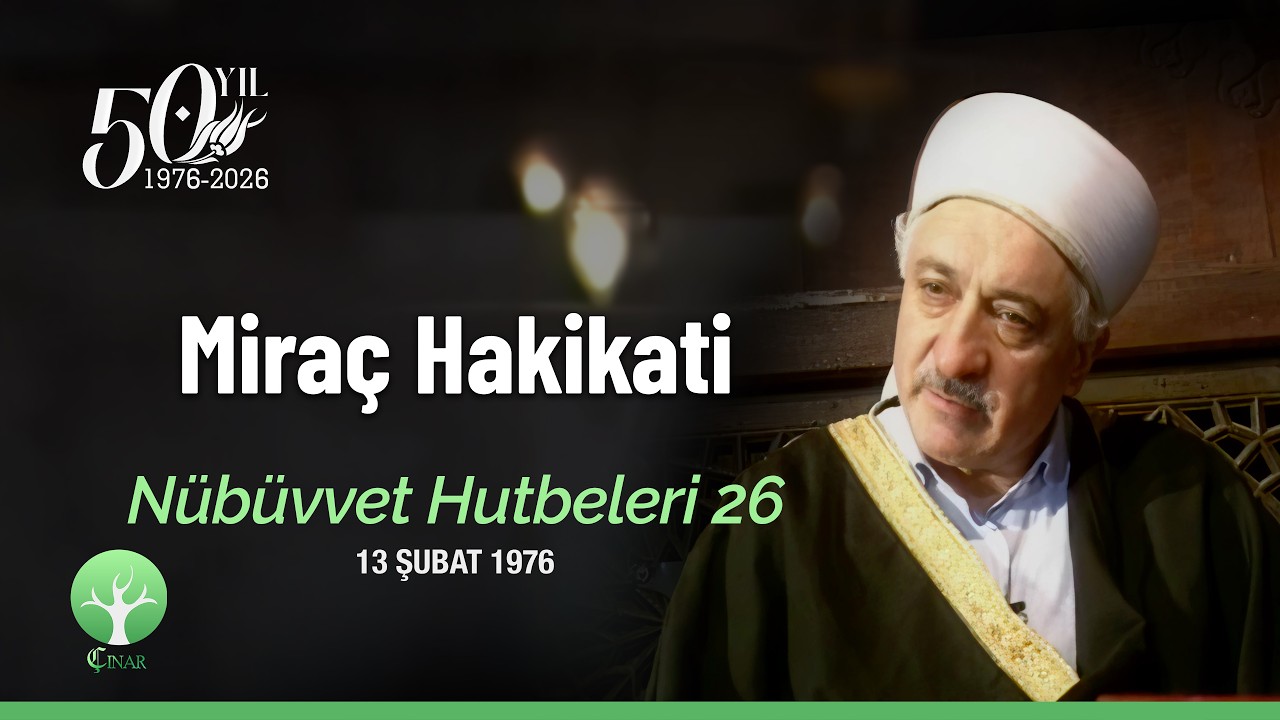 Miraç Hakikati | Nübüvvet Hutbeleri 26 | 13 Şubat 1976 | 4K