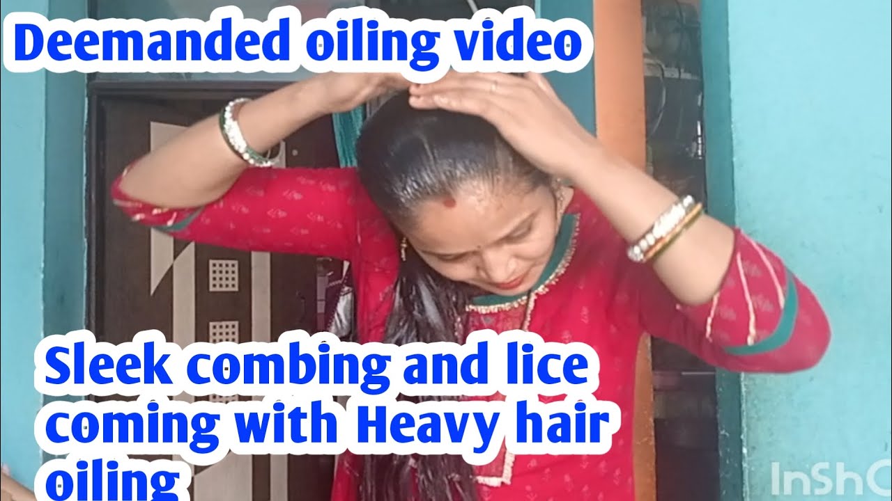 Heavy hair oiling with Sleek combing and lice combing