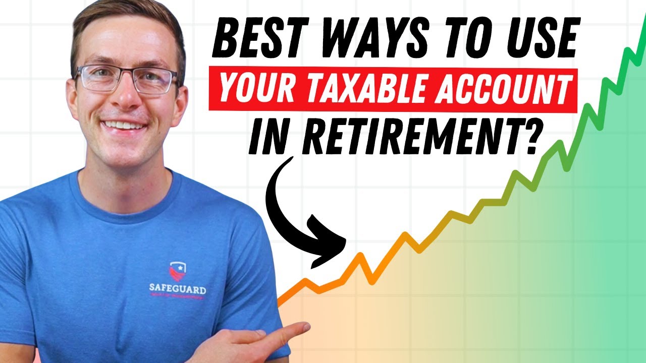 6 Powerful Ways to Use Your Taxable Account in Retirement