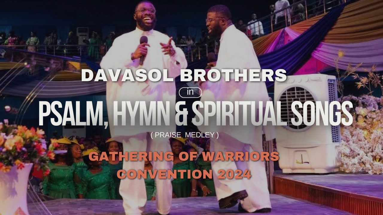 DAVASOL BROTHER in PSALM, HYMN & SPIRITUAL SONGS ( Praise Medley ) @ GATHERING OF WARRIORS 2024