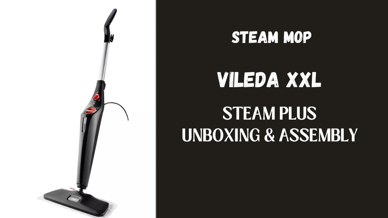 Vileda Steam PLUS XXL  Mop Unboxing, Assembly & Demo