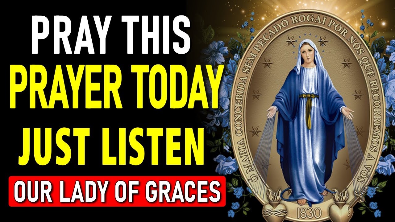 OUR LADY OF GRACE – LISTEN TO THIS ONCE AND RECEIVE YOUR MIRACLE TODAY!
