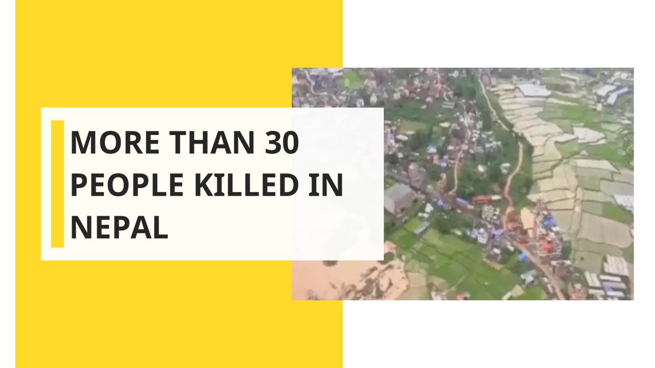 More than 30 people killed due to floods, landslides in Nepal