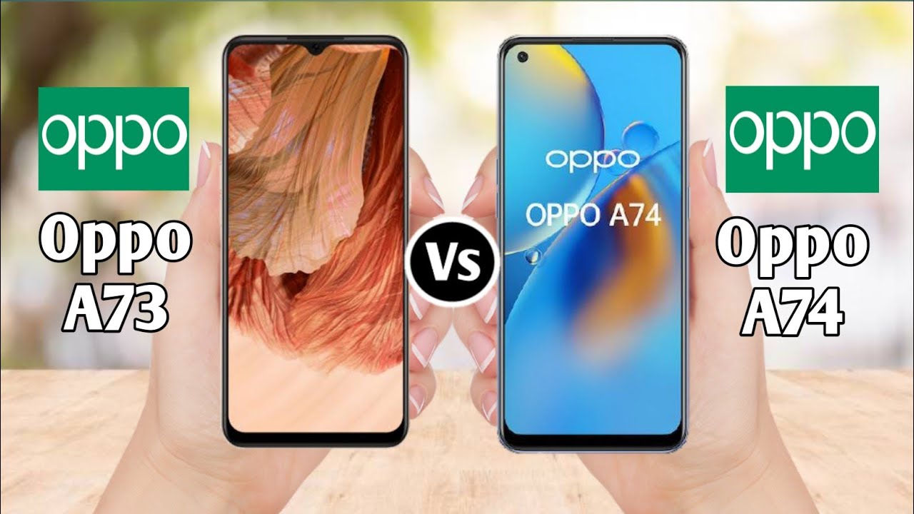Oppo A73 Vs Oppo A74