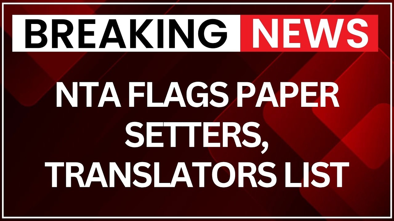 NEET Exam Row: NTA Flags Paper Setters, Translators List Amid Ongoing Probe | NewsX
