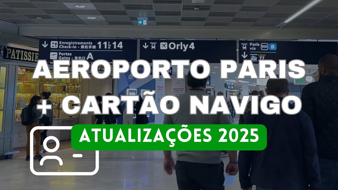 Aeroporto de Orly Paris e como fazer o cartão NAVIGO - teve atualizações 2025