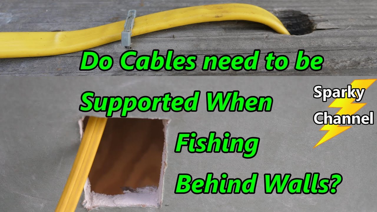 Do Cables Need to be Supported When Fishing Them Behind Walls? NEC 334.30 (B)