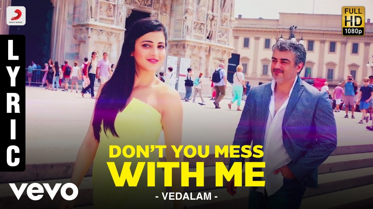 Vedalam - Don’t You Mess With Me Lyric | Ajith Kumar, Shruti Haasan | Anirudh