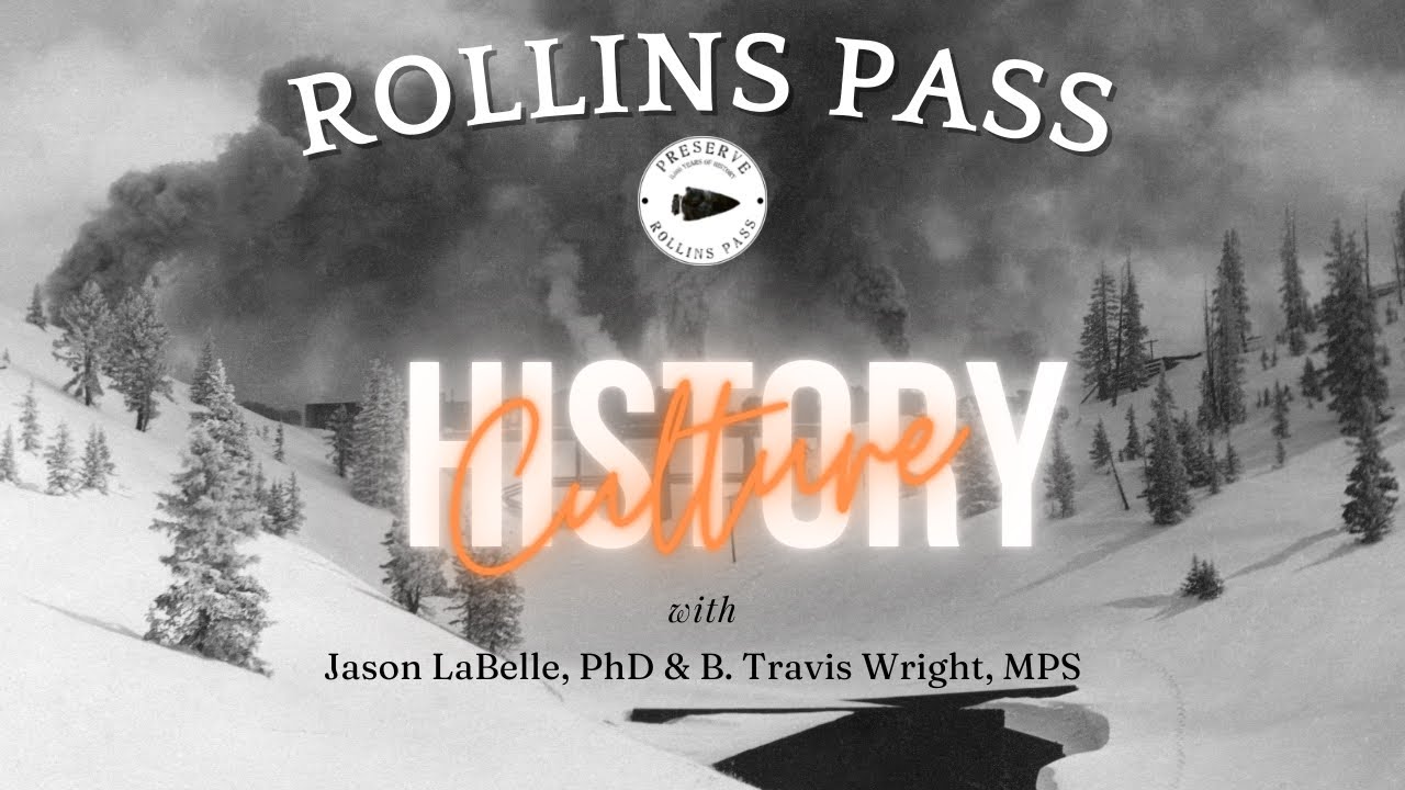 Culture and History of Rollins Pass by Jason LaBelle, PhD and B. Travis Wright, MPS
