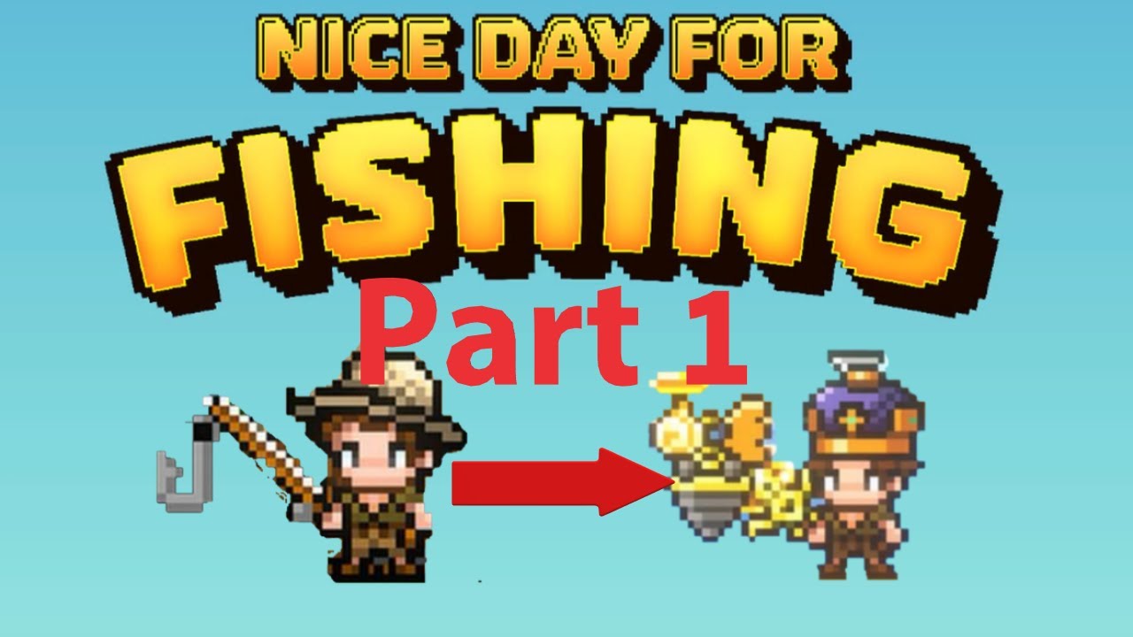 Lets Play Nice Day For Fishing, Part 1 Featuring Boss Fights, DLC Elite Fish, and more.