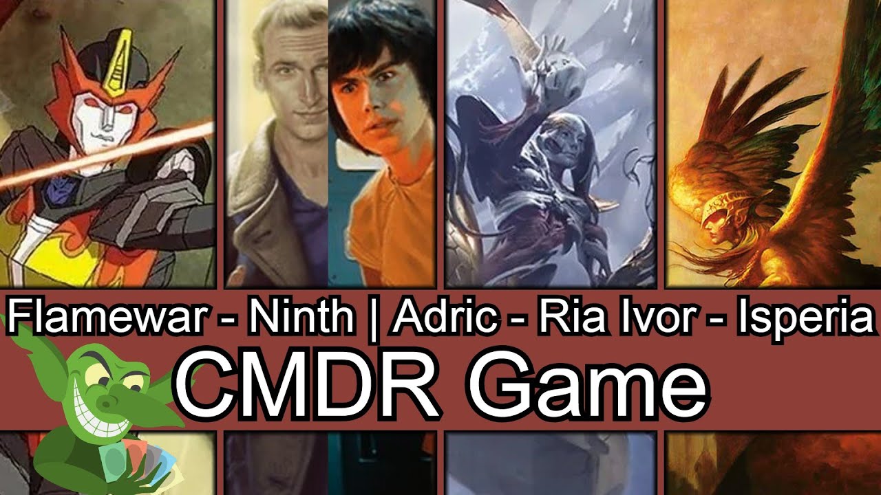 Flamewar vs Ninth Doctor | Adric vs Ria Ivor vs Isperia EDH / CMDR game play