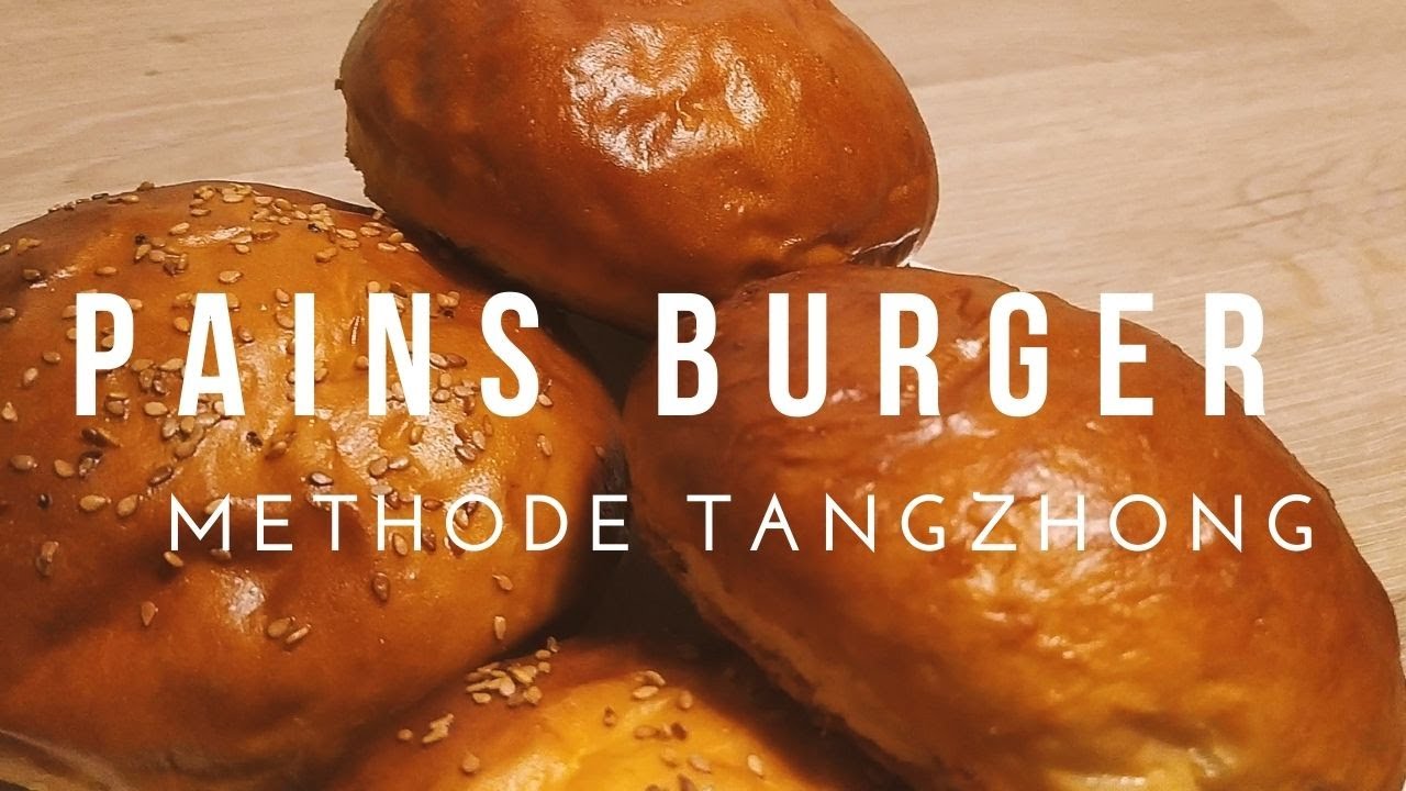 PAINS BURGERS - METHODE TANGZHONG