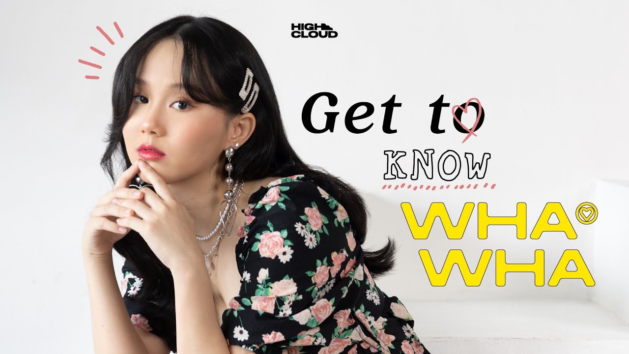 GET TO KNOW - WHAWHA