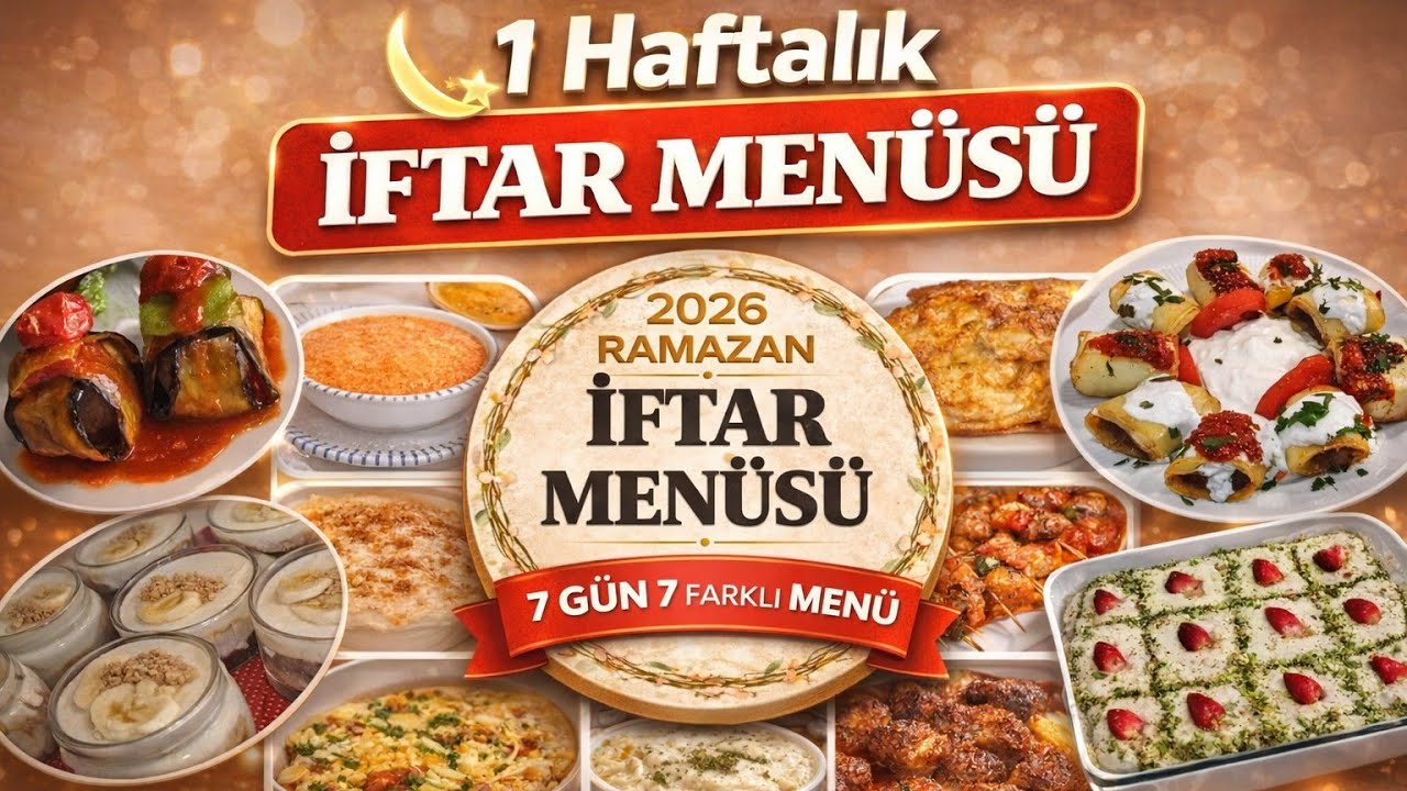 Ramazanda Bugün Ne Pişirsem? diyenler için 🌙 1 Haftalık İftar Menüsü | 7 Gün 7 Farklı Menü