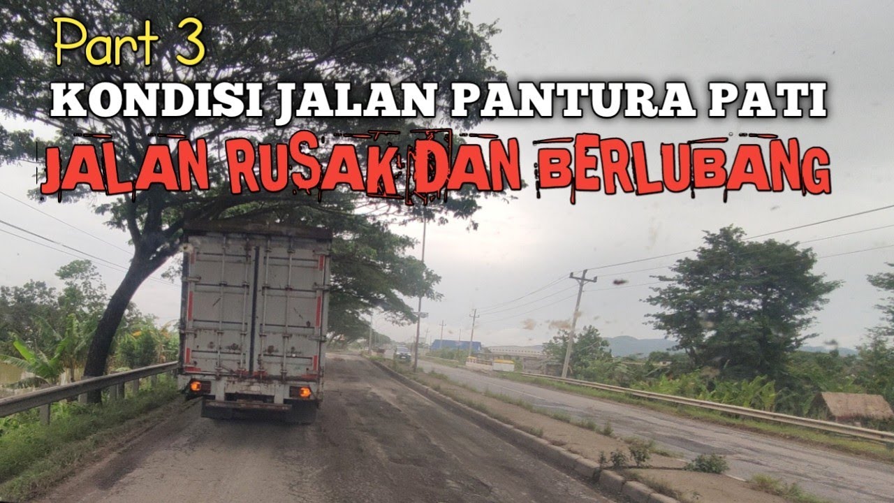 JALAN PANTURA PATI RUSAK PARAH...!!!