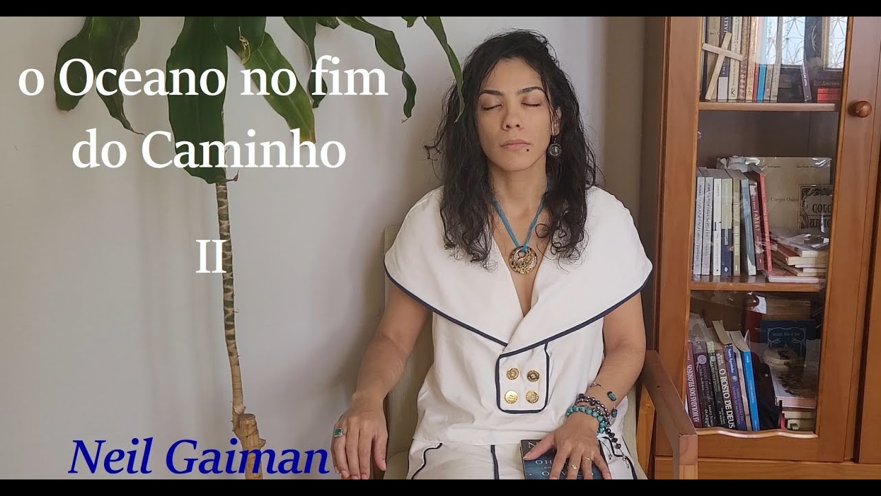Neil Gaiman • o Oceano no fim do Caminho | II