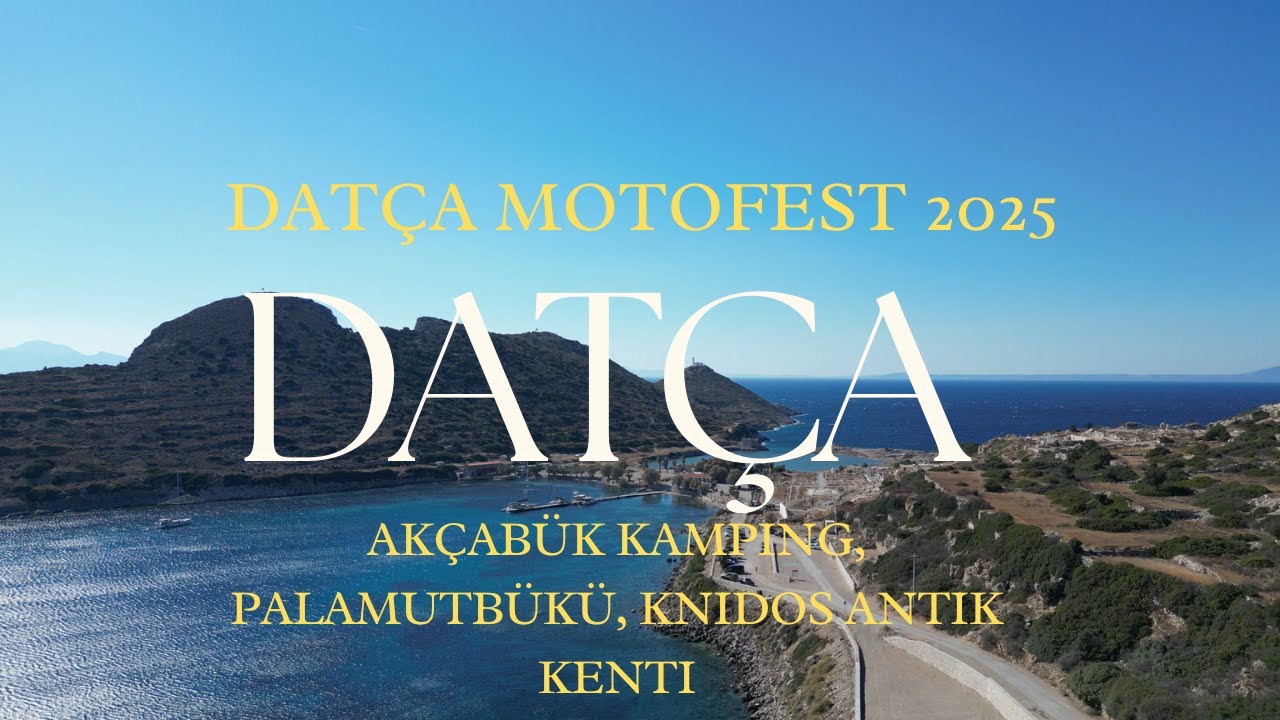 2025 DATÇA MOTOSİKLET FESTİVALİ, GÖKYÜZÜNDEN AKÇABÜK KAMPİNG, PALAMUTBÜKÜ, KNİDOS ANTİK KENTİ.