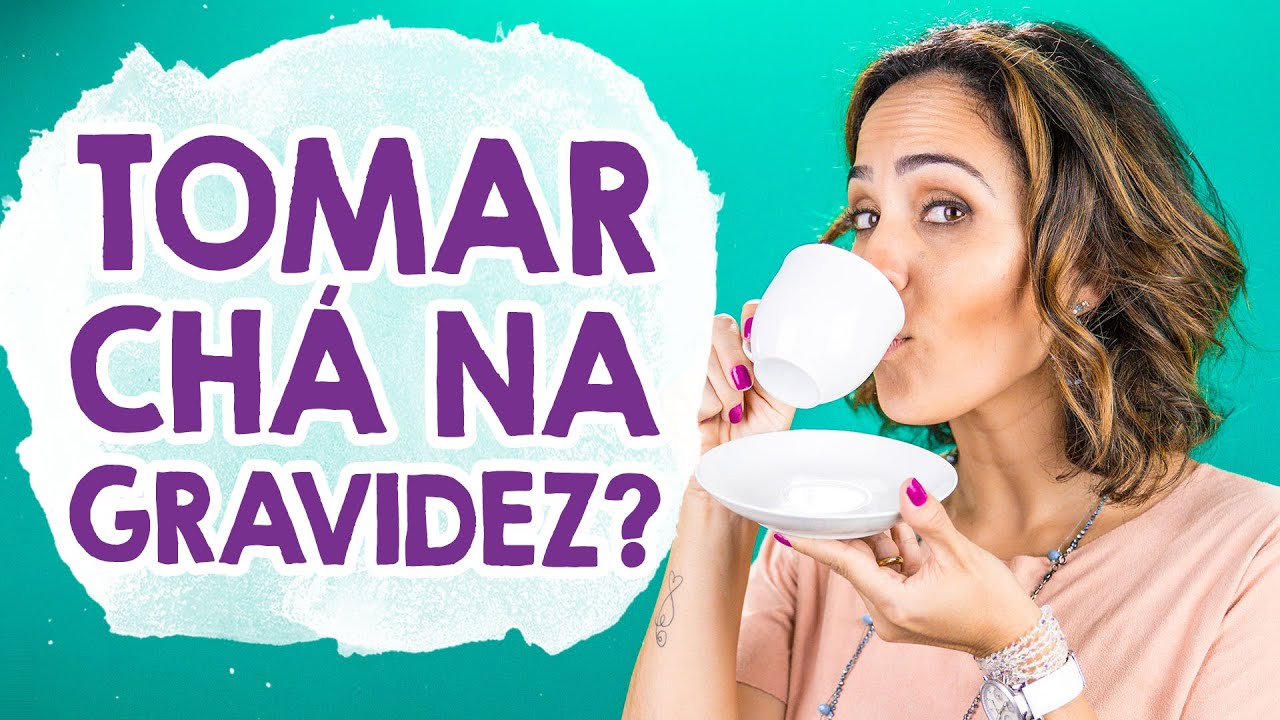 GESTAÇÃO: Posso tomar chá na gravidez?