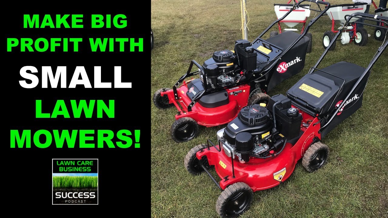 Make BIG Profit with SMALL Lawn Mowers!