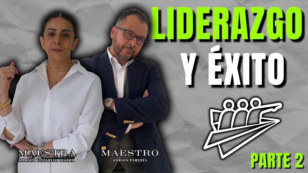 ¡Lidera tu propio éxito! Parte 2