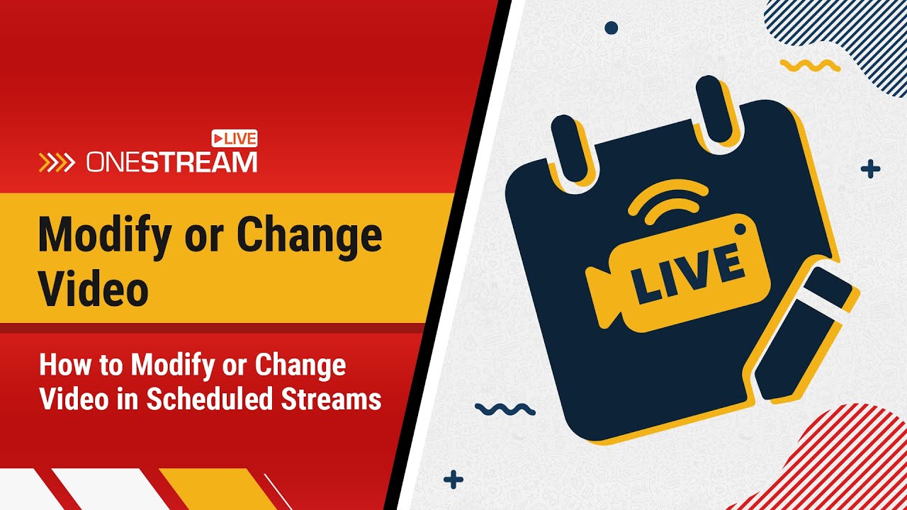 Modify and Change Video in Existing Schedule - OneStream Live Tutorial