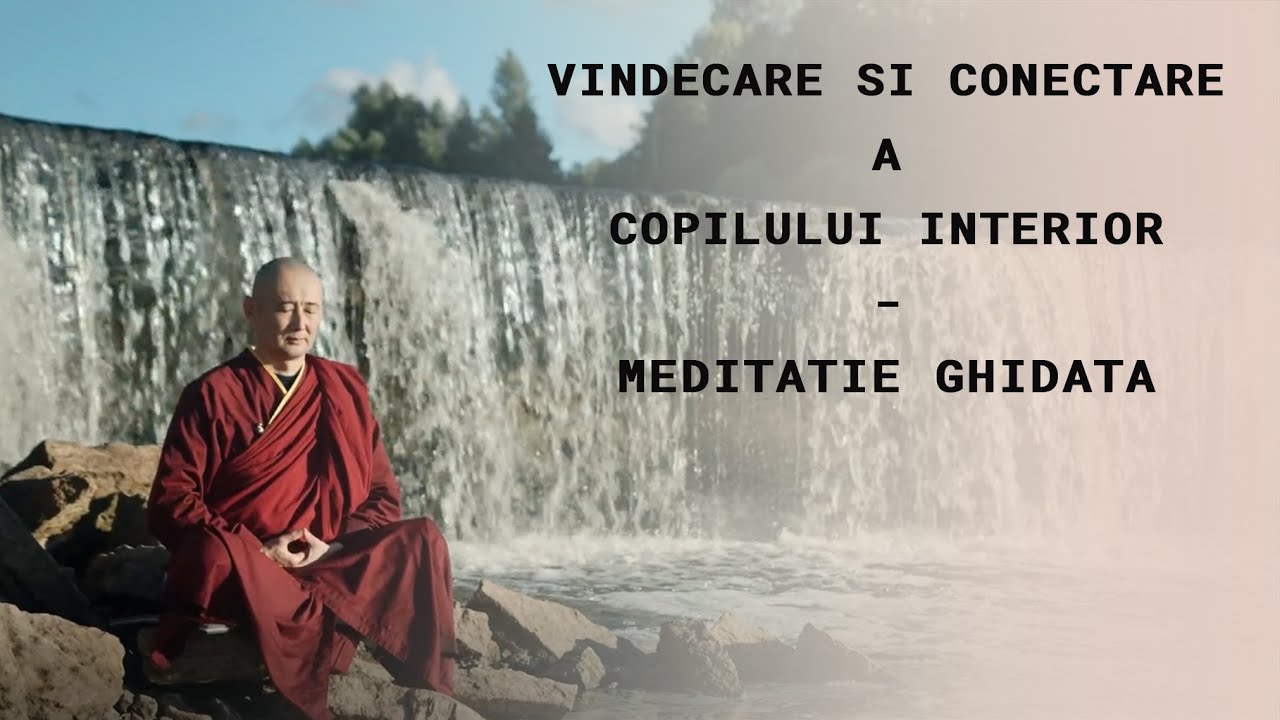 VINDECARE SI CONECTARE A COPILULUI INTERIOR - MEDITATIE GHIDATA