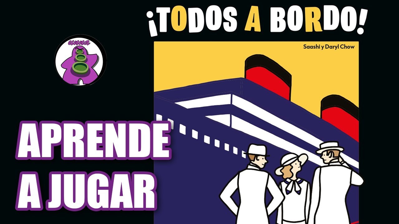 TODOS A BORDO - Cómo se juega - TUTORIAL - Juego de Mesa - unna