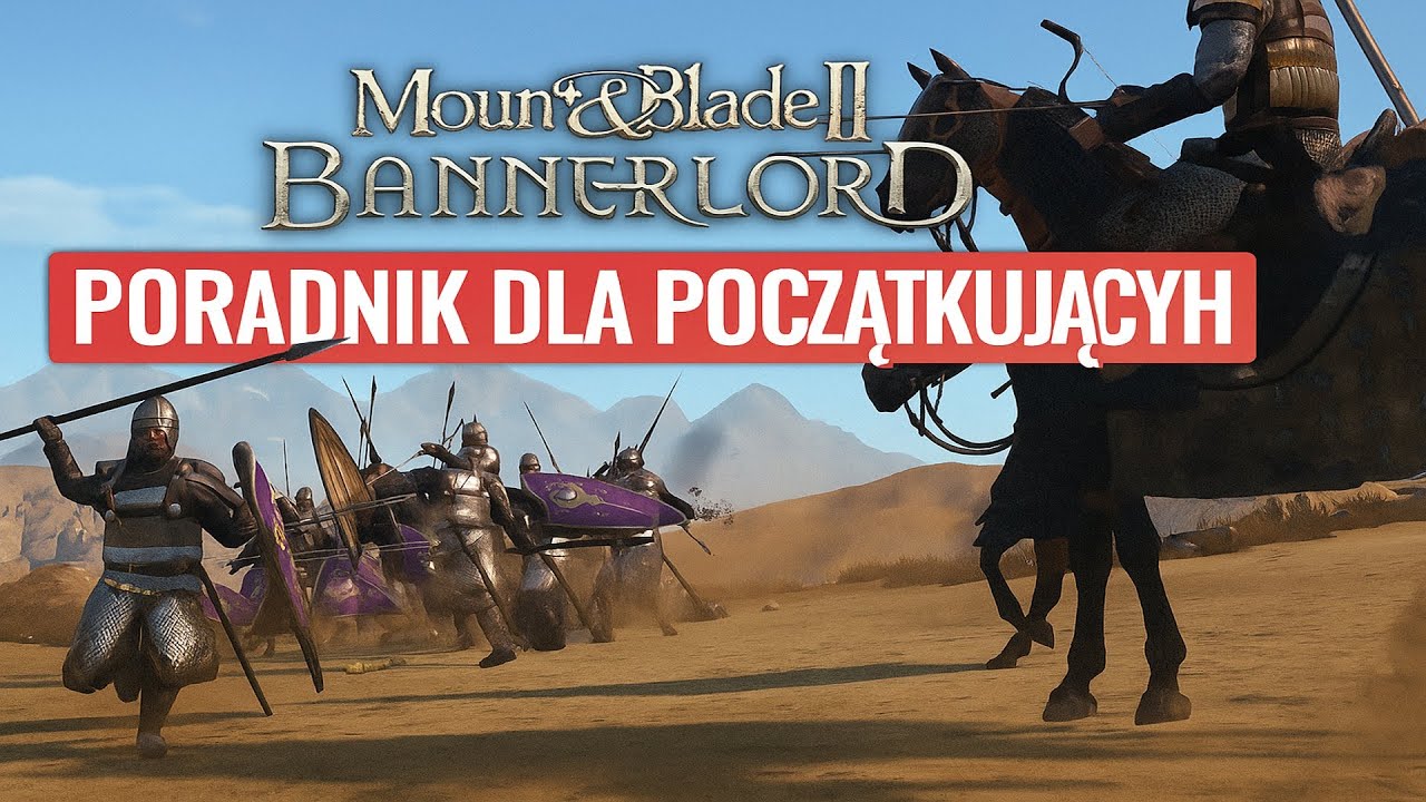 Mount & Blade II Bannelord kompletny poradnik dla początkującego | Poradnik PL