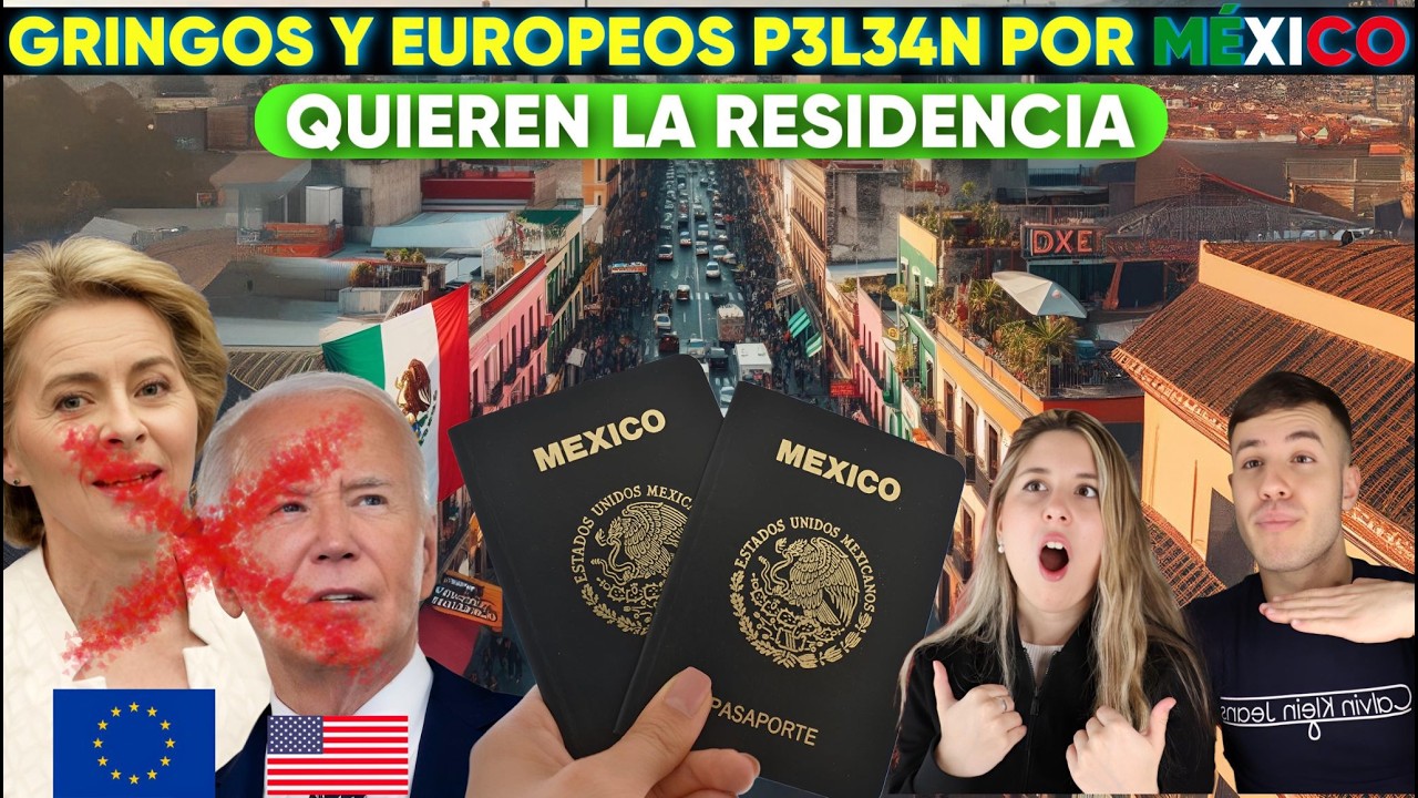 ANTES LLAMABAN PORQUERIA a MEXICO AHORA EUROPEOS y GRINGOS PELEAN POR LA RESIDENCIA MEXICANA