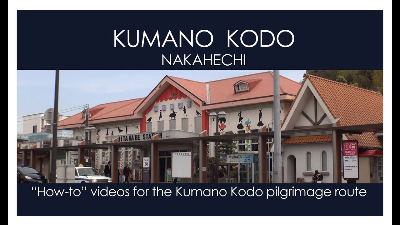 JR Kii-Tanabe Station:  Kumano Kodo How-to Series