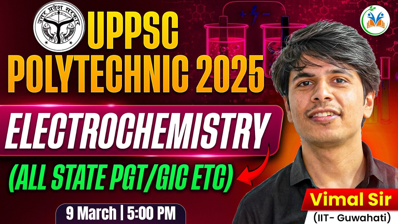 UPPSC Polytechnic 2025 Electrochemistry | Complete Lecture for All State PGT / GIC | MadChem Classes