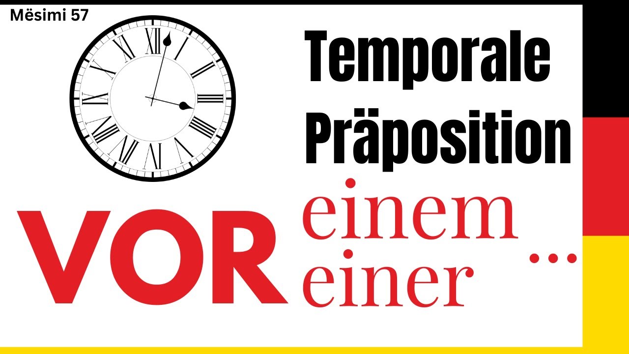 Temporale Präposition VOR - Parafjala e kohës VOR- Mësimi 57