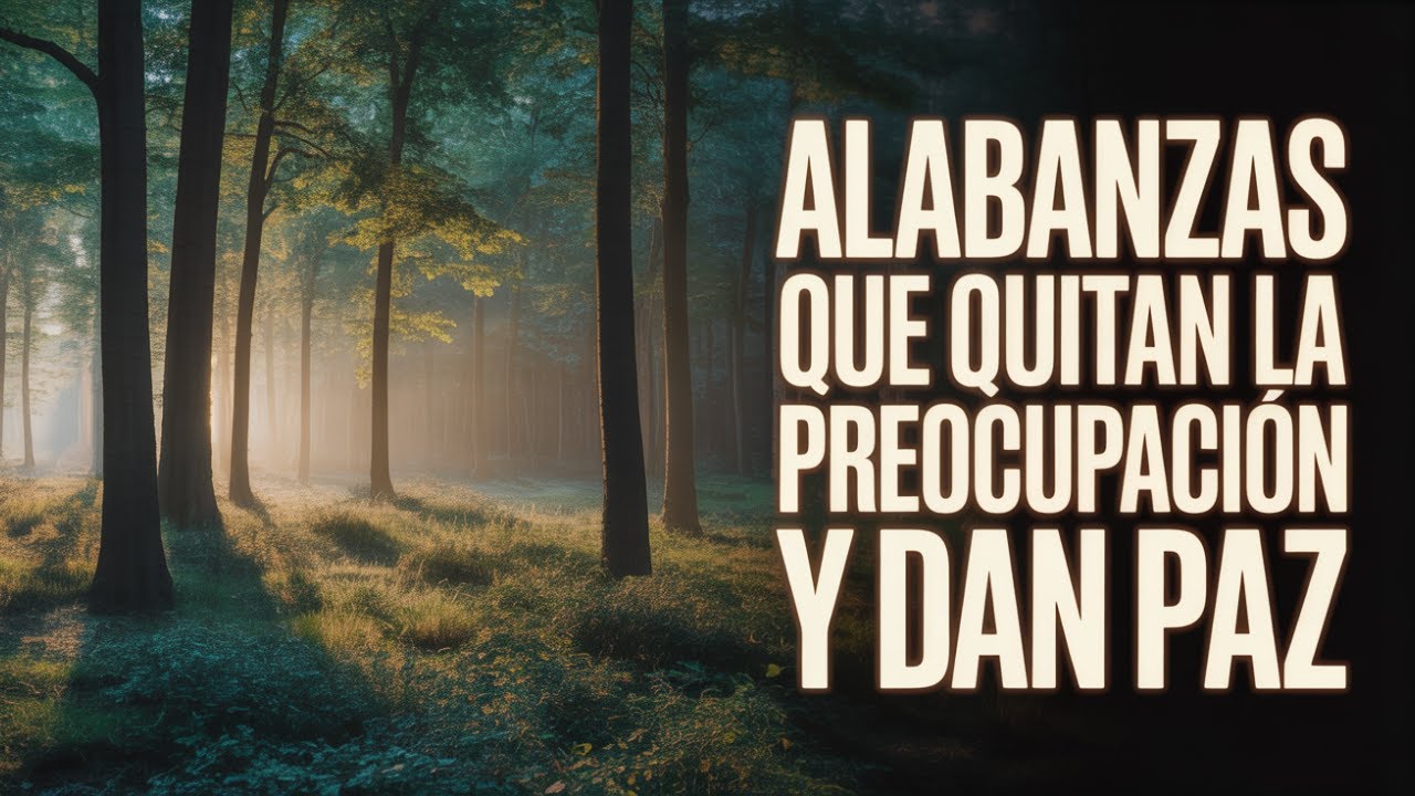 Alabanzas Que Dan Paz | Música Cristiana Para Descansar en Dios