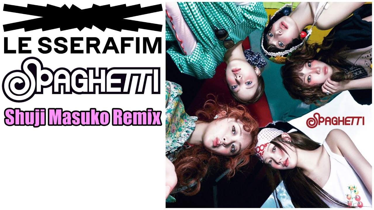 【Remix】LE SSERAFIM - 'SPAGHETTI (feat. j-hope of BTS)' (ShujiMasuko Remix)