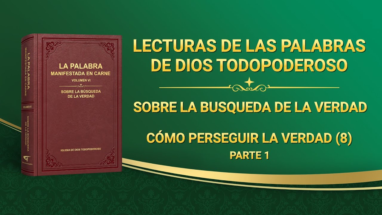 La Palabra de Dios | Cómo perseguir la verdad (8) Parte 1
