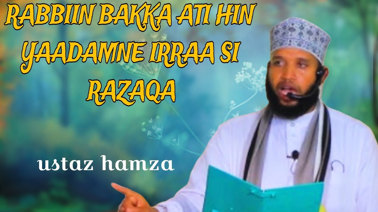 Ustaz hamza, Rabbiin Bakka ati hin yaadne irraa si razaqa 17 October 2025