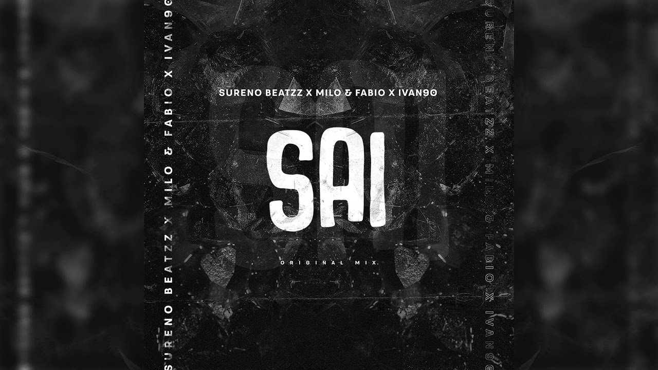 SAI - Milo & Fabio x Sureno Beatzz x Ivan90 (Original Mix)