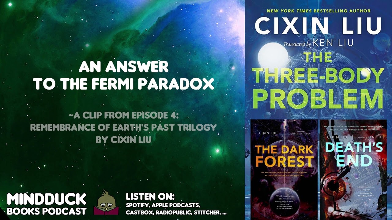 An answer to the Fermi Paradox (from ep. 4, Mind Duck Books podcast, ROEP Trilogy by Cixin Liu)