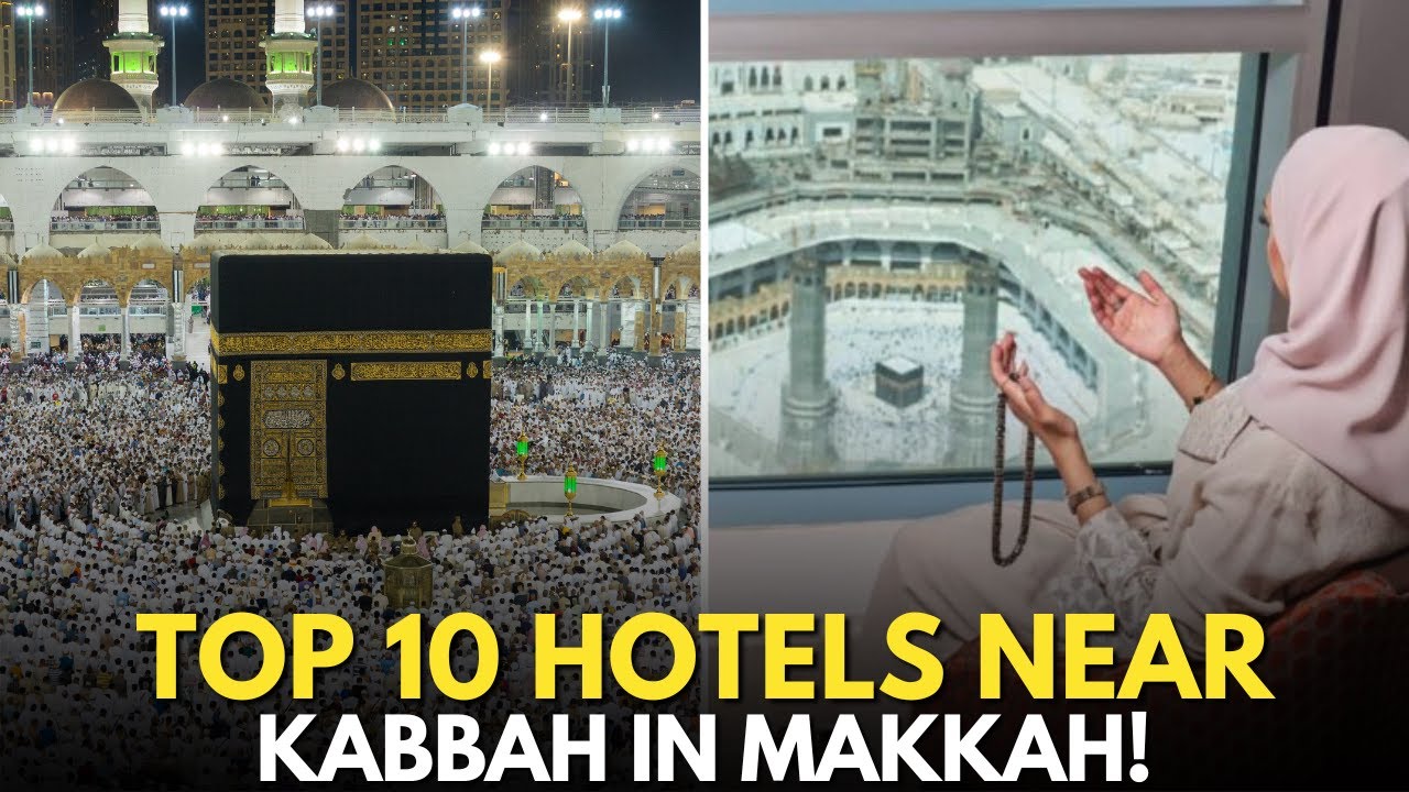 Where to Stay in Makkah 2025? Top 10 Hotels Near Masjid al-Haram