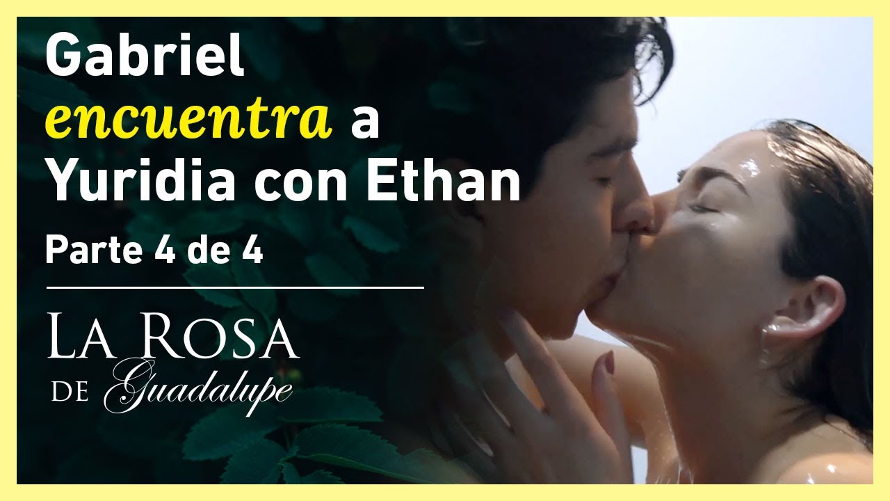 La Rosa de Guadalupe 4/4: Gabriel descubre el engaño de Yuridia | Las trampas de la pasión