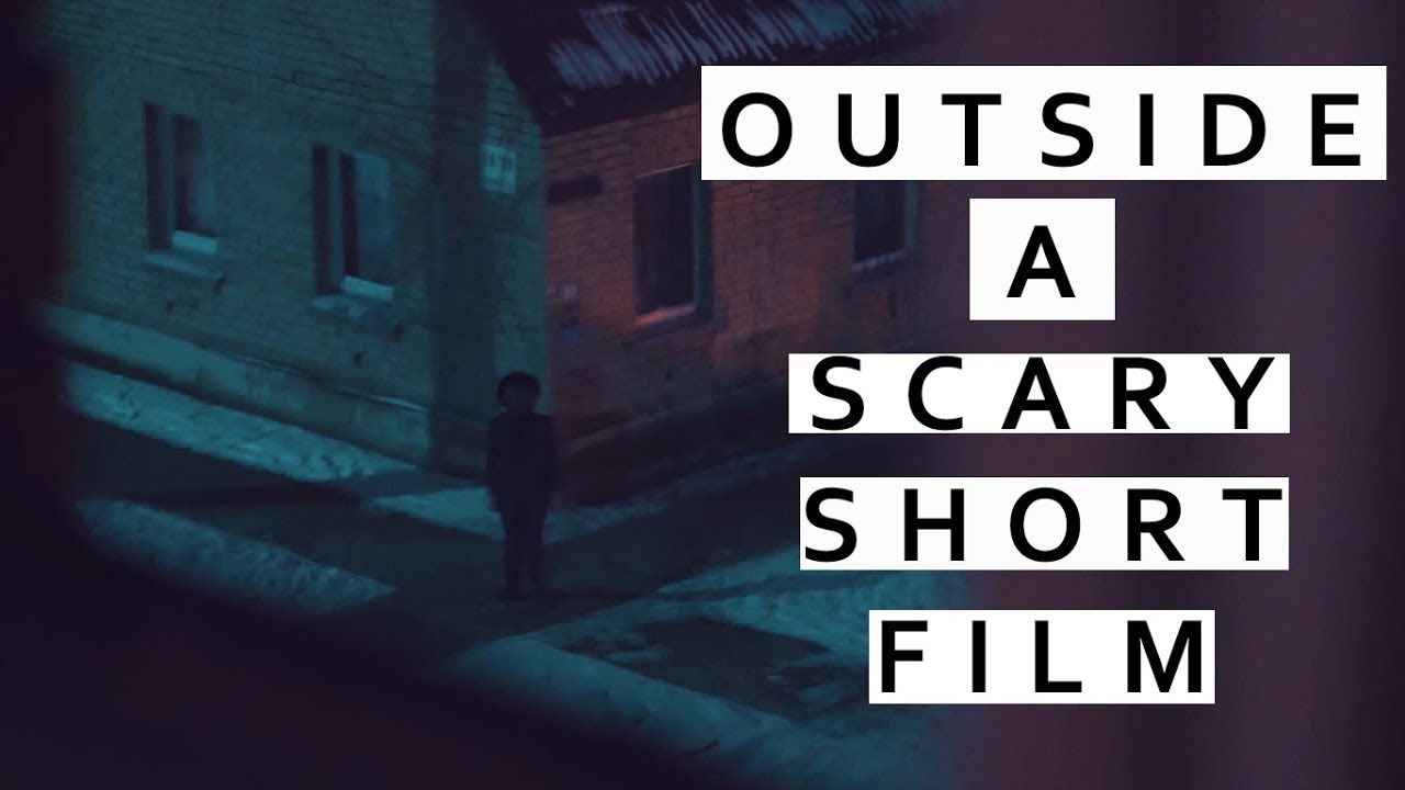 OUTSIDE  - A Horror Short Film [2018 / 4K]