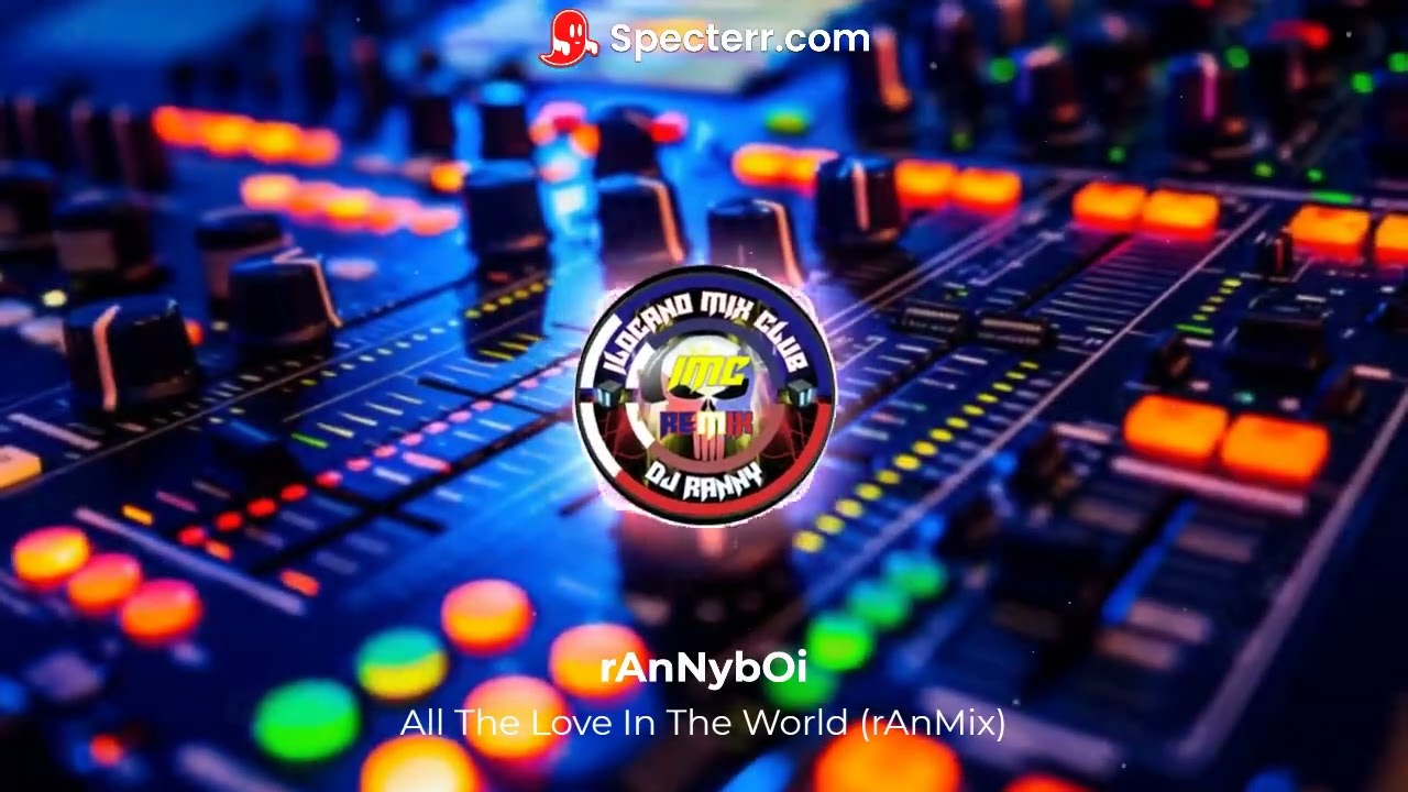 All The Love In The World (rAnMix)