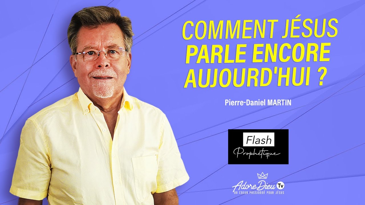 Comment Jésus parle encore aujourd'hui ? - Flash prophétique - Pierre-Daniel Martin